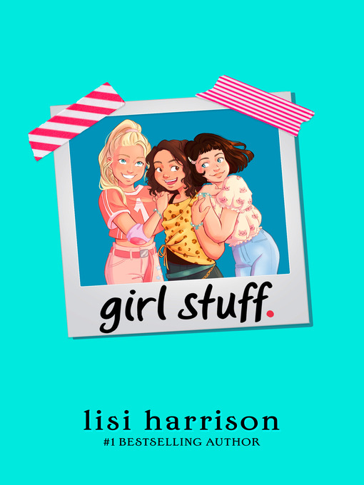 Title details for girl stuff. by Lisi Harrison - Wait list